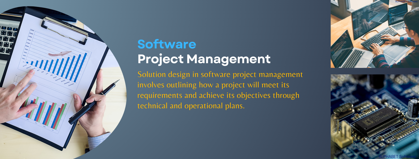 Solution design in software project management involves outlining how a project will meet its requirements and achieve its objectives through technical and operational plans.